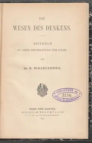 WRZECIONKO, Das Wesen des Denkens. Beiträge zu... 1896