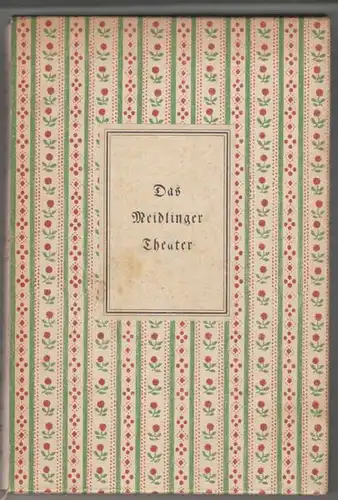 EIGNER, Das Meidlinger Theater (1807-1874). Mit... 1940