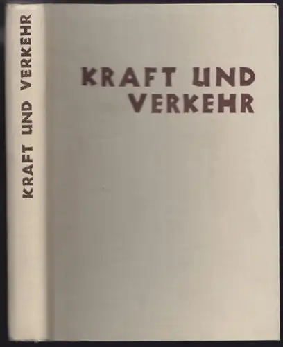 KRAFT UND VERKEHR. Wie der Mensch Metalle,... 1930
