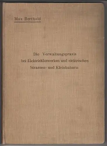 BERTHOLD, Die Verwaltungspraxis bei... 1906
