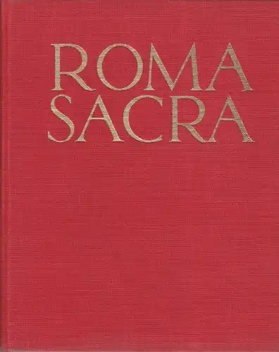 ROMA SACRA. Ein Bilderzyklus in 152... 1925