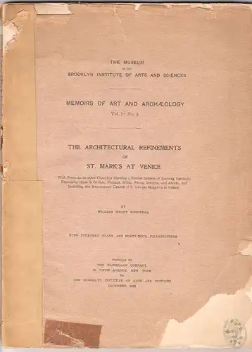 The Architectural Refinements of St. Mark`s at Venice. GOODYEAR, William Henry.