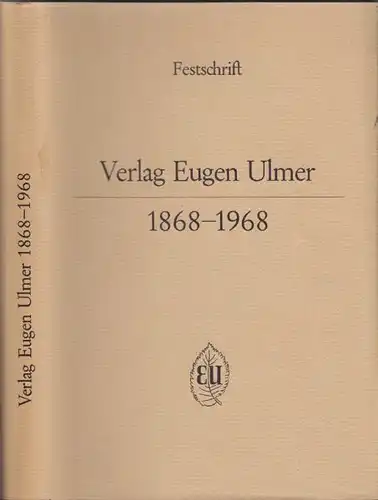 Verlag Eugen Ulmer 1868-1968. Festschrift. 1968