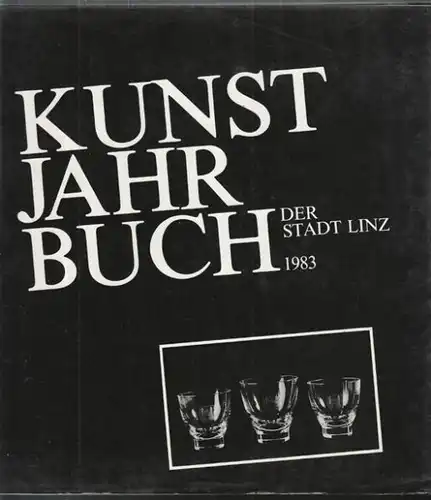 KUNSTJAHRBUCH DER STADT LINZ. Hrsg. v.... 1983