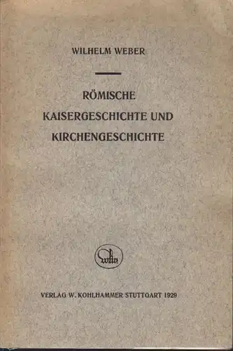 WEBER, Römische Kaisergeschichte und... 1929