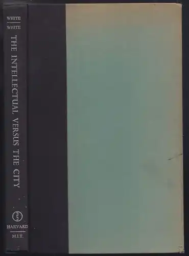 WHITE, The Intellectual versus the City. From... 1962