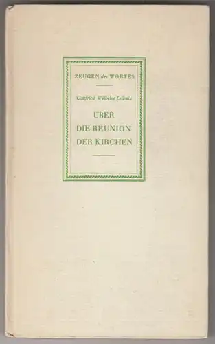 LEIBNIZ, Über die Reunion der Kirchen. Auswahl... 1939