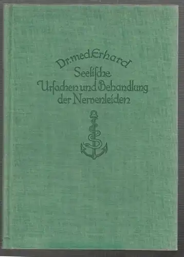 ERHARD, Seelische Ursachen und Behandlung der... 1925