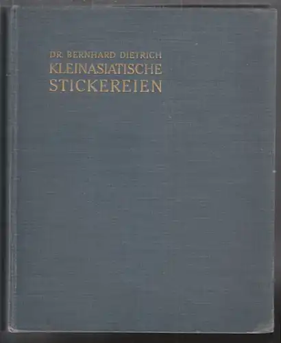 DIETRICH, Kleinasiatische Stickereien. 1911