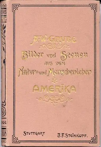 GRUBE, Bilder und Scenen aus Amerika. Nach... 1901