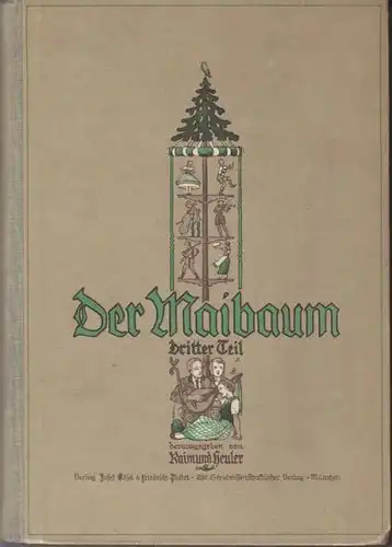 HEULER, Der Maibaum. Neues deutsches... 1927