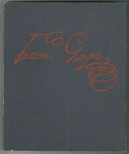 Francisco Goya. Zeichnungen und Druckgraphik. 1981