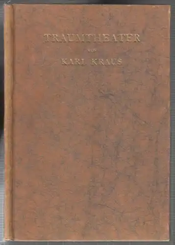 KRAUS, Traumtheater. Spiel in einem Akt. 1924