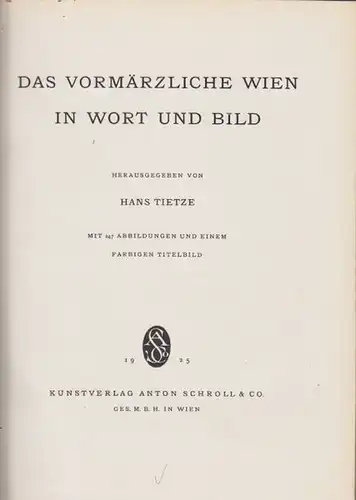 TIETZE, Das vormärzliche Wien in Wort und Bild. 1925