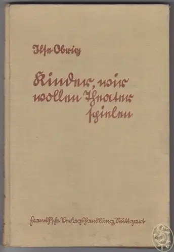 OBRIG, Kinder, wir wollen Theater spielen.... 1941