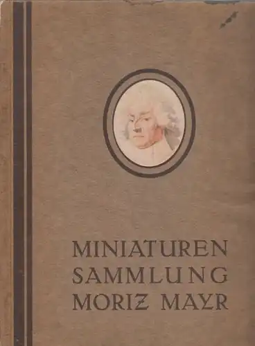 Miniaturen-Sammlung Moriz Mayr. 1927