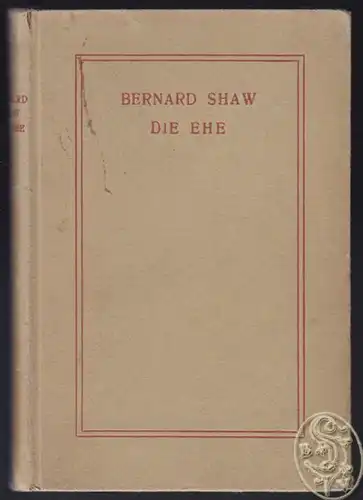 SHAW, Die Ehe. Eine Diskussion. Deutrsch v.... 1910