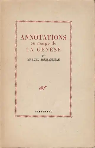 JOUHANDEAU, Annotations en marge de la Genèse. 1947
