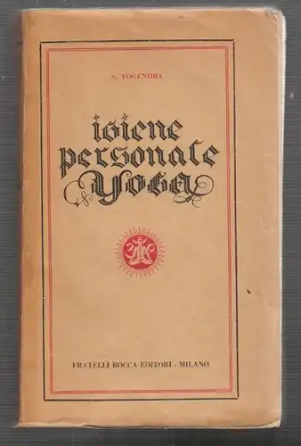 YOGENDRA, Igiene Personale Yoga. Con prefazione... 1946