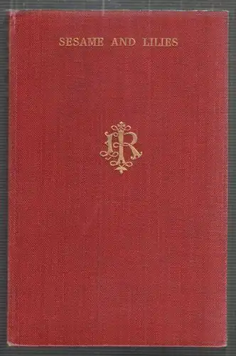 RUSKIN, Sesame and Lilies. Two lectures. 1908