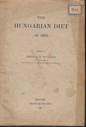 YOLLAND, The Hungarian Diet of 1905. 1905