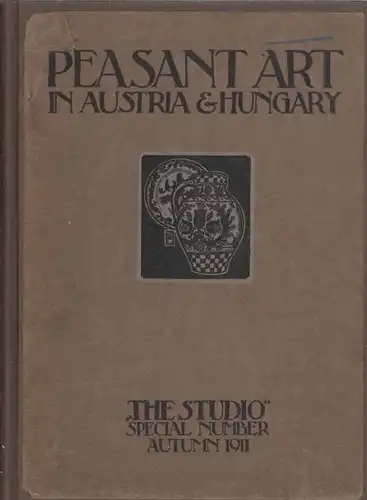 HOLME, Peasant Art in Austria and Hungary. 1911