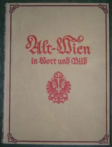 TIETZE, Alt-Wien in Wort und Bild. Vom Ausgang... 1924