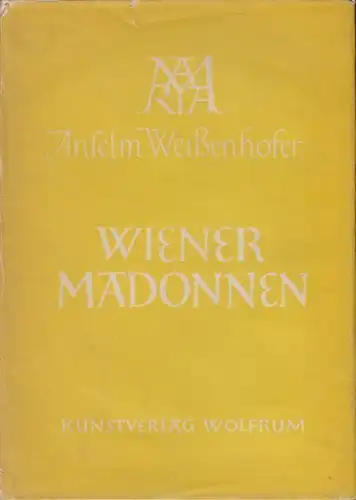 WEISSENHOFER, Wiener Madonnen. 1946