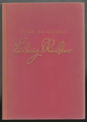 KALKSCHMIDT, Ludwig Richter. Sein Leben und... 1940