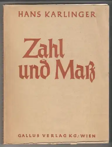 KARLINGER, Zahl und Masz. Zehn Aufsätze vom... 1944