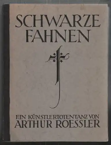 ROESSLER, Schwarze Fahnen. Ein Künstlertotentanz. 1922