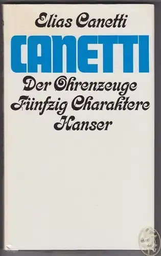 CANETTI, Der Ohrenzeuge. Fünfzig Charaktere. 1974