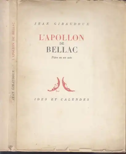 GIRAUDOUX, L'Apollon de Bellac. Pièce en un acte. 1946