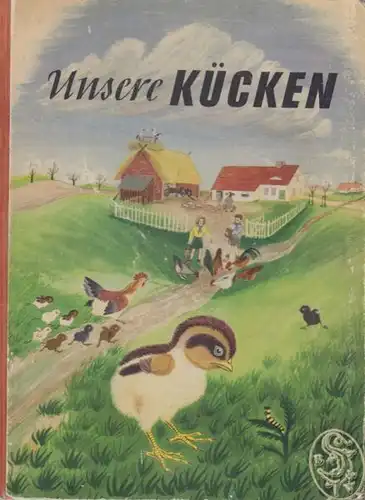 SIEBERT, Unsere Kücken. 1952