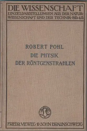 POHL, Die Physik der Röntgenstrahlen. 1912