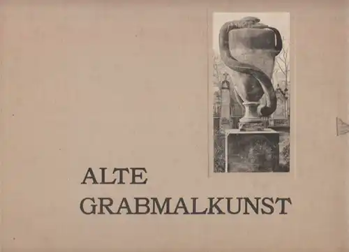 GERLACH, Alte Grabmalkunst. Eine Sammlung... 1920