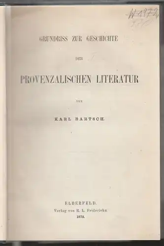 BARTSCH, Grundriss zur Geschichte der... 1872