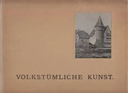 Volkstümliche Kunst. Ansichten von alten... 1905