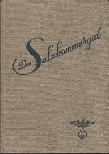 Das SALZKAMMERGUT. Reisehandbuch. Hrsg. v.... 1926