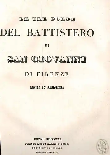Le tre porte del battistero di San Giovanni di Firenze. Incise ed illustrate. [L