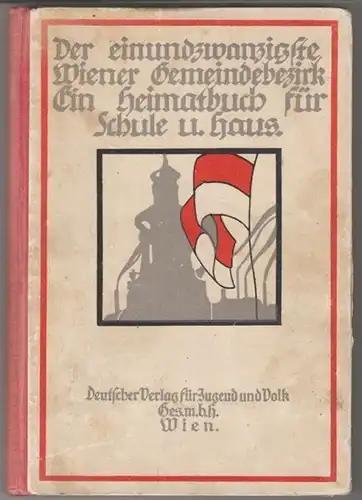 Der XXI. Wiener Gemeindebezirk. Ein Heimatbuch... 1926