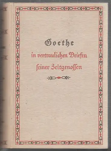 BODE, Goethe in vertraulichen Briefen seiner... 1921