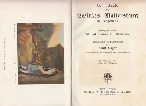 LÖGER, Heimatkunde des Bezirkes Mattersburg im... 1931
