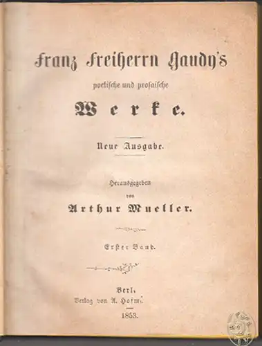 Poetische und prosaische Werke. Hrsg. von Arthur Mueller. GAUDY, Franz Frhr.  v.