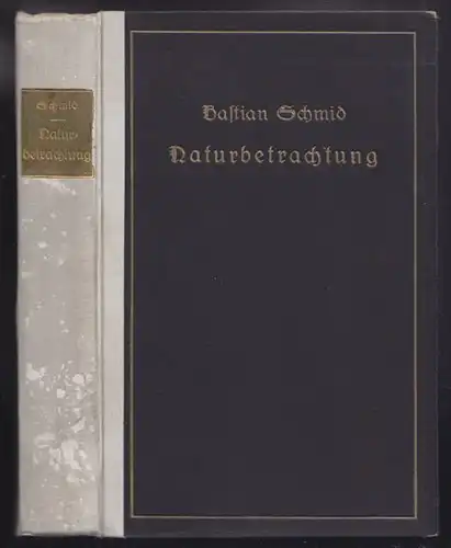 SCHMID, Naturbetrachtung. Ausgewählte Texte,... 1922