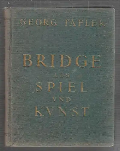 TAFLER, Bridge als Spiel und Kunst. 1930