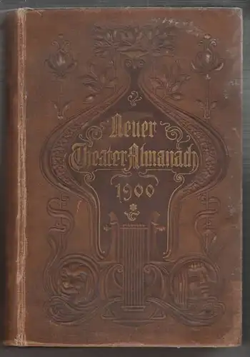 Neuer Theater-Alamanach. Theatergeschichtliches... 1900