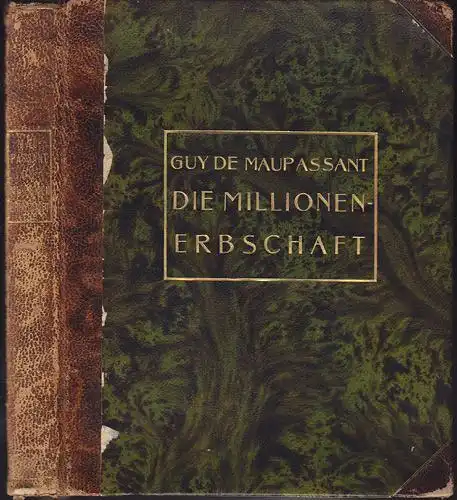 MAUPASSANT, Die Millionenerbschaft. Deutsch von... 1900