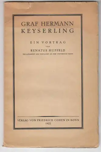 HUPFELD, Graf Hermann Keyserling. Ein Vortrag. 1922
