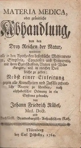 RÜBEL, Materia Medica, oder gründliche... 1764